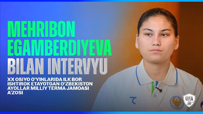 Mehribon Egamberdiyeva: Osiyo o'yinlaridagi taassurotlar