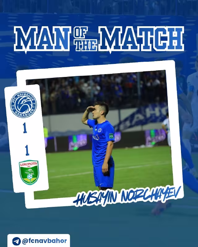 Navbahor 1:1 Lokomotiv: Husayn Norchayev uchrashuvning eng yaxshi futbolchisi deb topildi