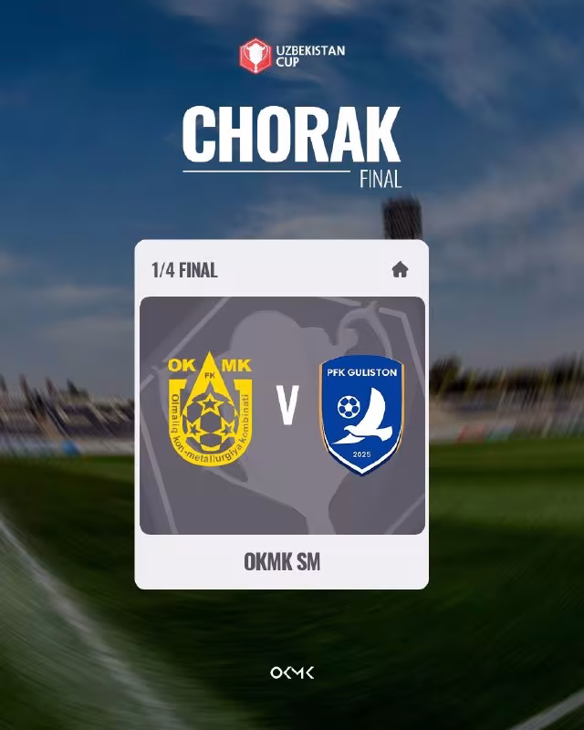 O'zbekiston kubogi: OKMK chorak finalda Guliston bilan o'ynaydi